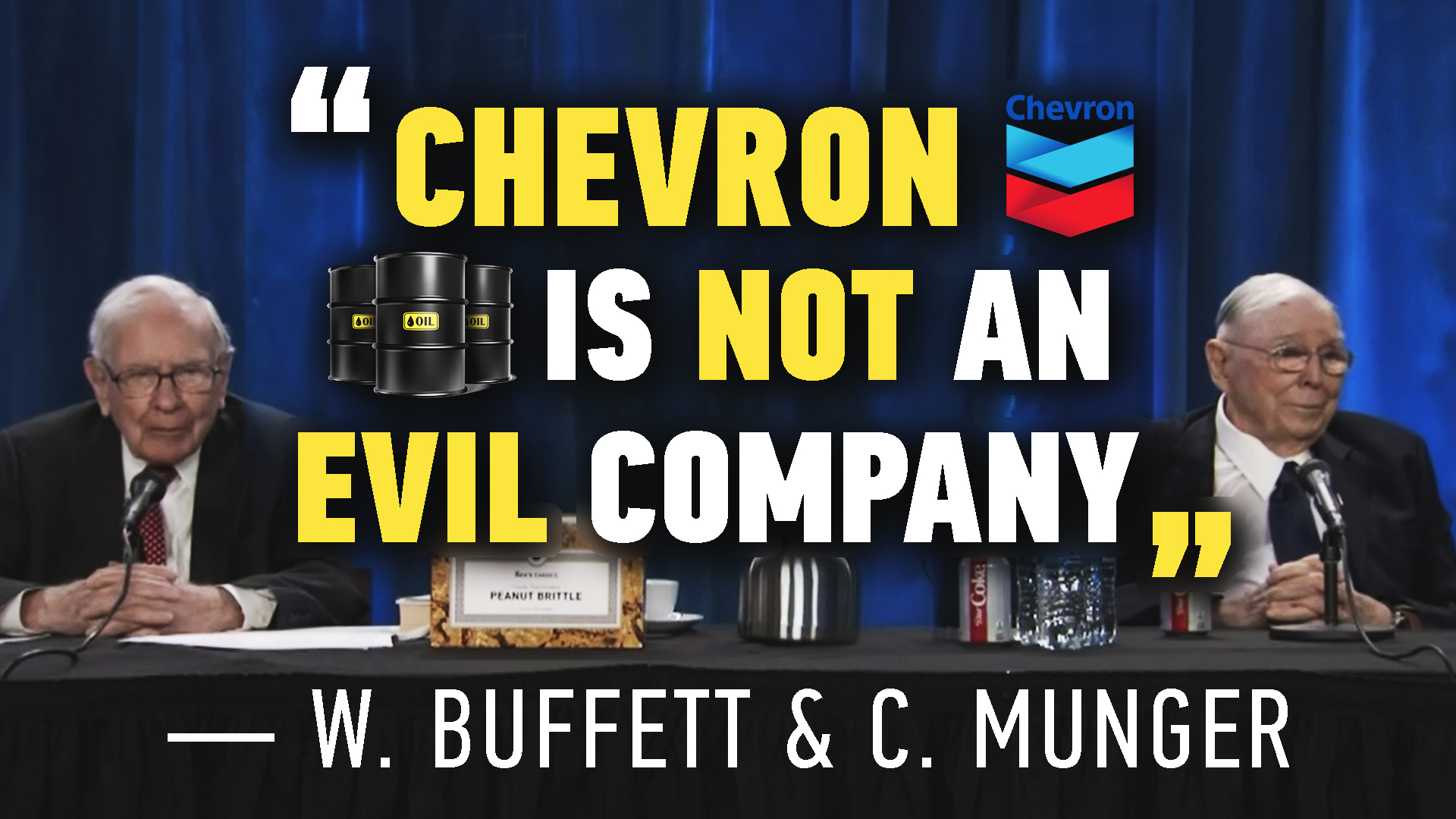 "Chevron's NOT an EVIL company" — W. Buffett & C. Munger