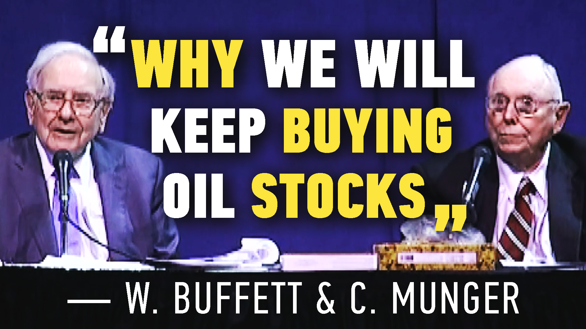 Why we Keep Investing in Oil Stocks - Warren Buffett & Charlie Munger